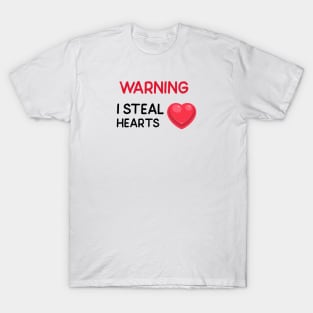 WARNING I Steal Hearts T-Shirt